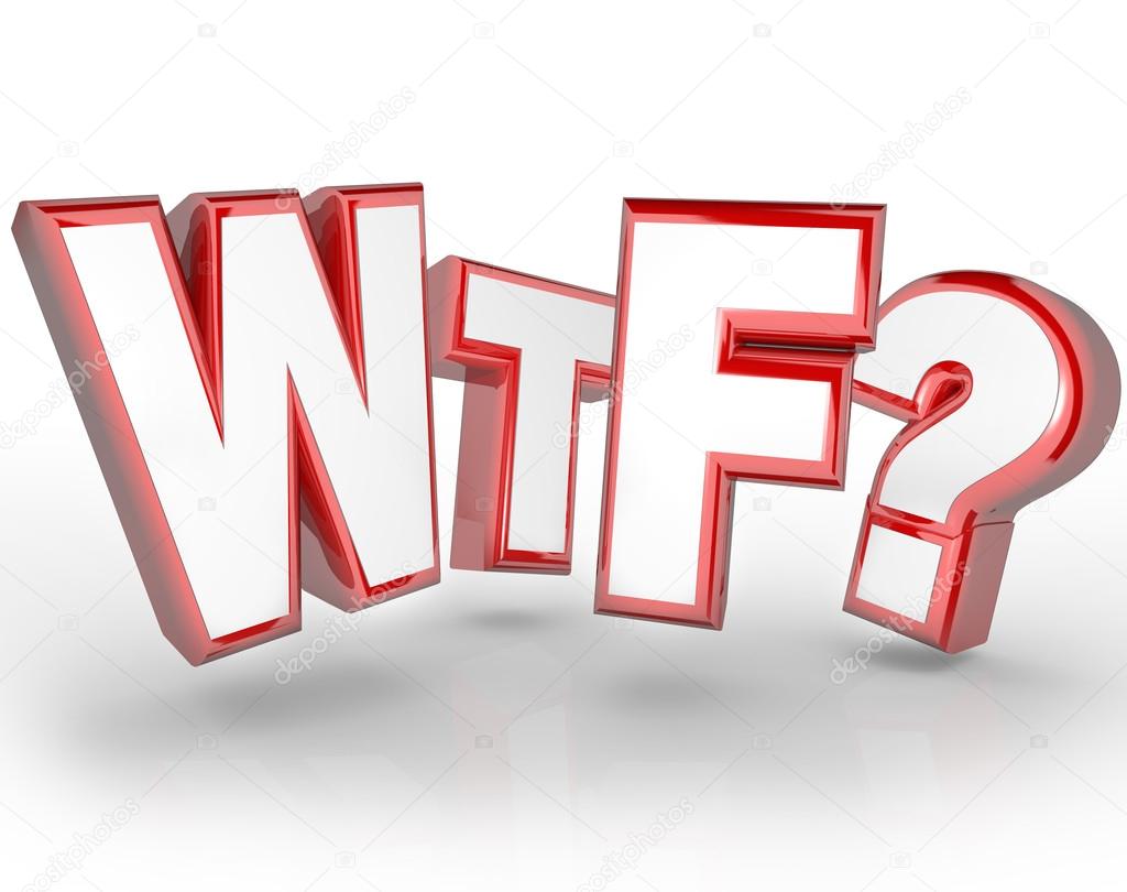 depositphotos_13559141-WTF-Letters-Abbreviation-Shocking-Surprise-Expression.jpg